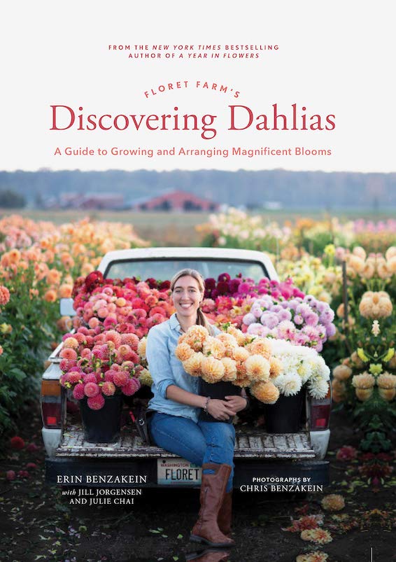 Kukkakirja: Floret Farm's Discovering Dahlias: A Guide to Growing and Arranging Magnificent Blooms