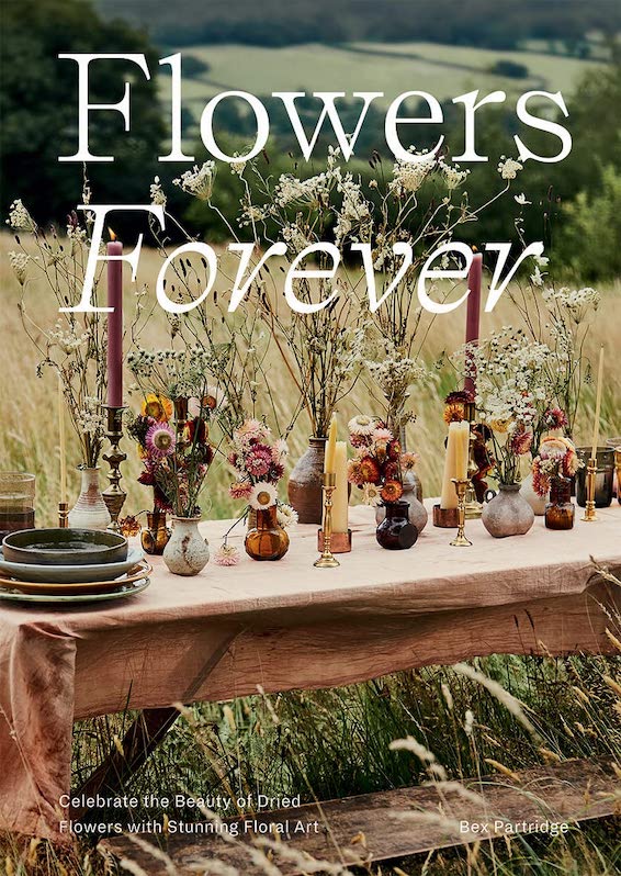 Kukkakirja: Flowers Forever: Sustainable dried flowers, the artists way