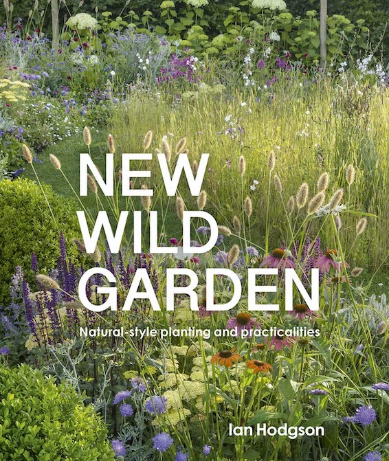 Puutarhakirja: New Wild Garden: Natural-style planting and practicalities